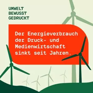 Nachhaltigkeit: Der Energieverbrauch der Druck- und Medienwirtschaft sinkt seit Jahren