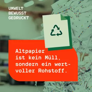 Nachhaltigkeit: Altpapier ist kein Müll, sondern ein wertvoller Rohstoff